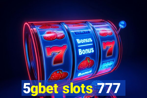 5gbet slots 777